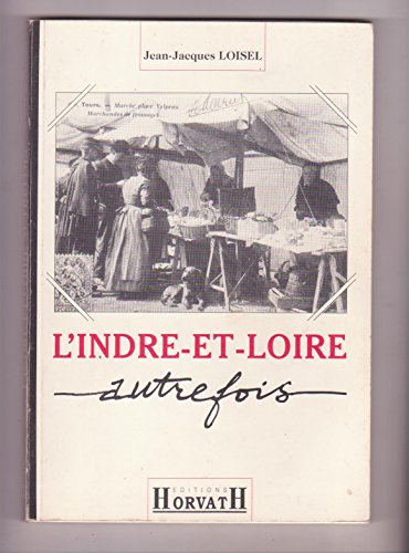 L'Indre-et-Loire autrefois