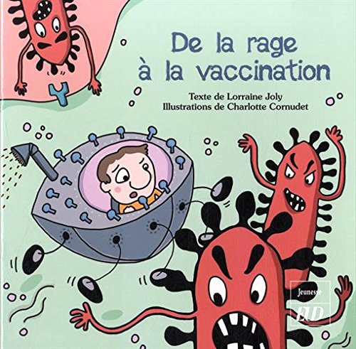 Les aventures fantastico-scientifiques de Raphaël. De la rage à la vaccination