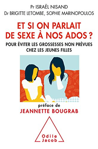 Et si on parlait de sexe à nos ados ? : pour éviter les grossesses non prévues chez les jeunes fille