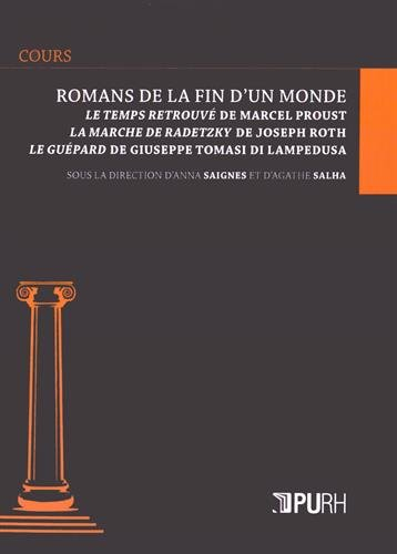 Romans de la fin d'un monde : Le temps retrouvé de Marcel Proust, La marche de Radetzky de Joseph Ro
