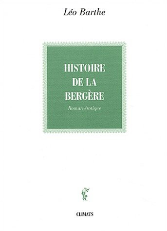 De la vie d'une chienne. Vol. 1. Histoire de la bergère