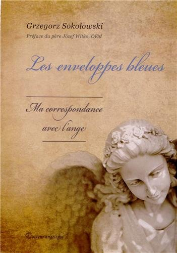 Les enveloppes bleues : ma correspondance avec l'ange