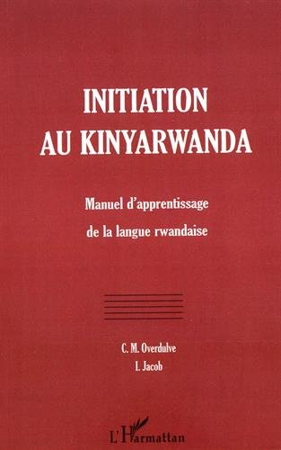 Initiation au kinyarwanda : manuel d'apprentissage de la langue rwandaise