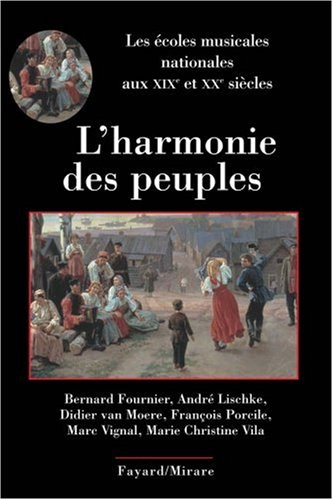 L'harmonie des peuples : les écoles musicales nationales aux XIXe et XXe siècles