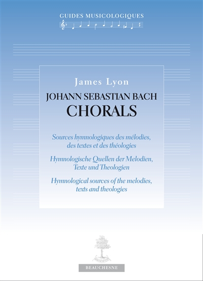 Johann Sebastian Bach, chorals : sources hymnologiques des mélodies, des textes et des théologies. H