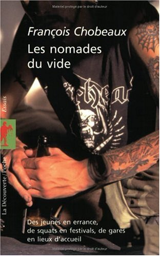 Les nomades du vide : des jeunes en errance, de squats en festivals, de gares en lieux d'accueil