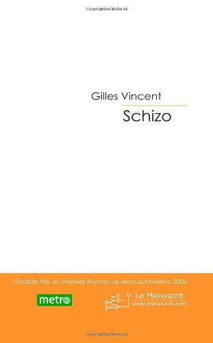 schizo: finaliste prix du premier roman le manuscrit-metro 2006