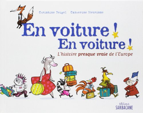 En voiture ! En voiture ! : l'histoire presque vraie de l'Europe