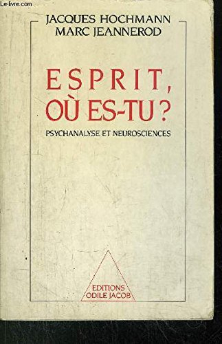 Esprit où es-tu ? : psychanalyse et neurosciences