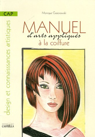 Manuel d'arts appliqués à la coiffure CAP : design et connaissances artistiques