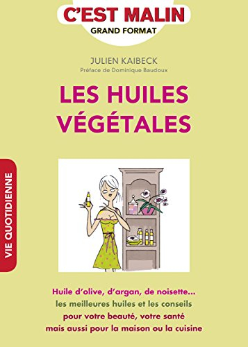 Les huiles végétales, c'est malin