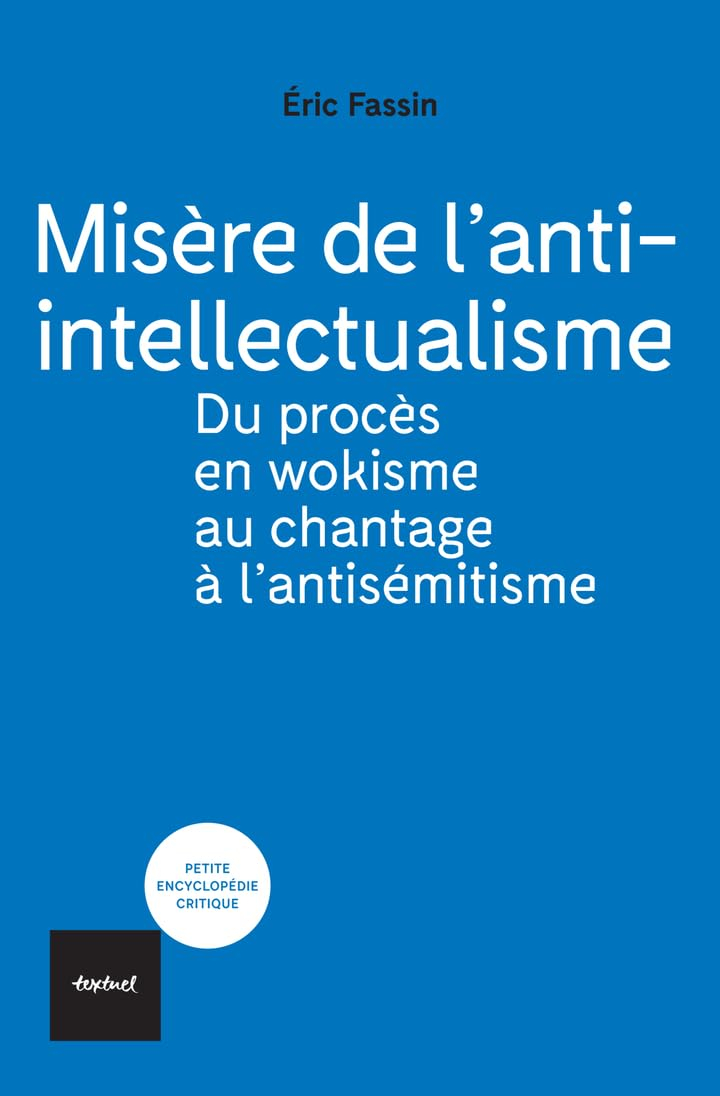 Misère de l'anti-intellectualisme : du procès en wokisme au chantage à l'antisémitisme