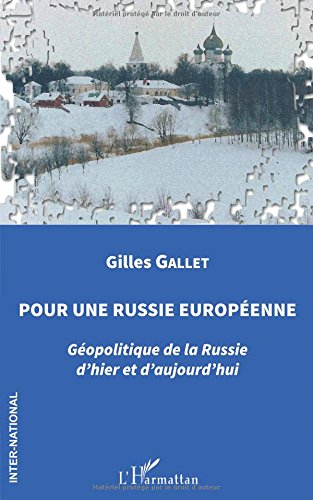 Pour une Russie européenne : géopolitique de la Russie d'hier et d'aujourd'hui