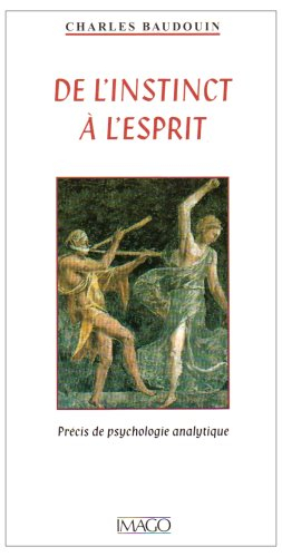 De l'instinct à l'esprit : précis de psychologie analytique