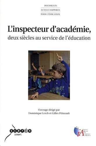 L'inspecteur d'académie, deux siècles au service de l'éducation