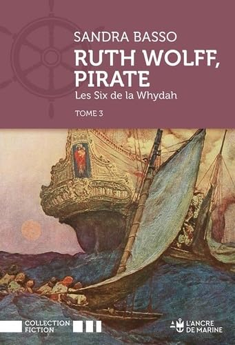 Ruth Wolff, pirate. Vol. 3. Les six de la Whydah