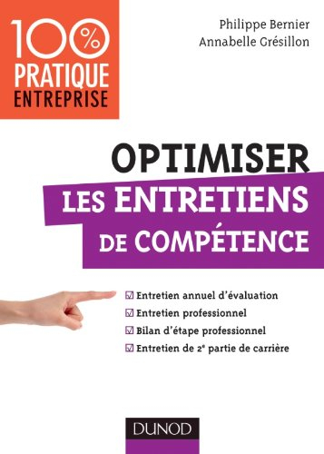 Optimiser les entretiens de compétence : entretien annuel d'évaluation, entretien professionnel, bil