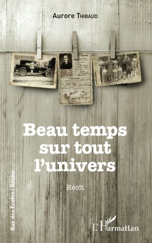 Beau temps sur tout l'univers : récit