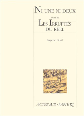 Ni une ni deux. Les irruptés du réel