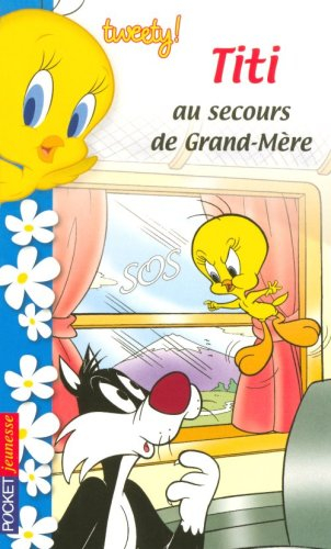 Tweety !. Vol. 3. Titi au secours de grand-mère