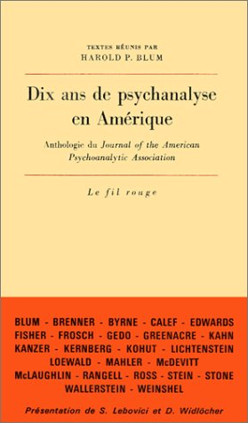dix ans de psychanalyse en amérique. anthologie du "journal of the american psychoanalytic associati