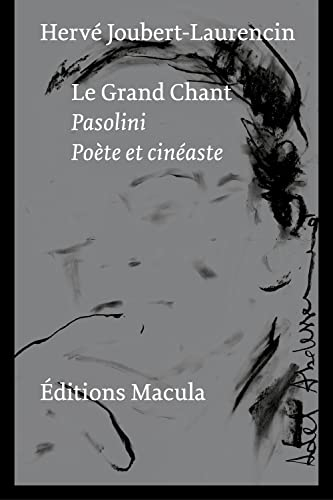 Le grand chant : Pasolini : poète et cinéaste