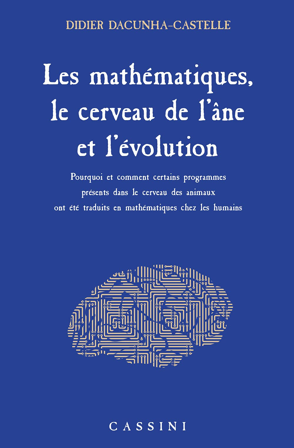 Les mathématiques, le cerveau de l'âne et l'évolution : pourquoi et comment certains programmes prés