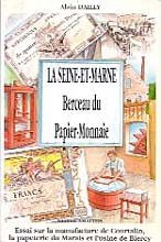 La Seine et Marne, Berceau du Papier-Monnaie