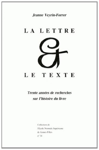La lettre et le texte : trente années de recherches sur l'histoire du livre