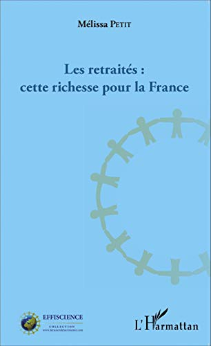 Les retraités : cette richesse pour la France