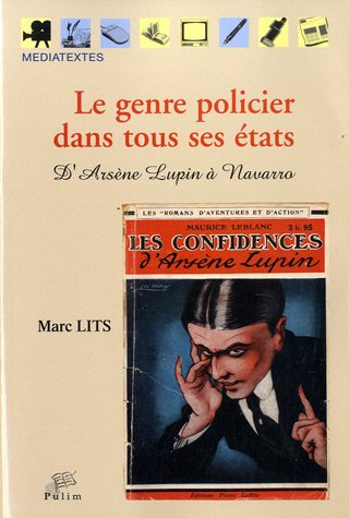 Le genre policier dans tous ses états : d'Arsène Lupin à Navarro
