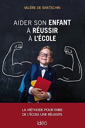 Aider son enfant à réussir à l'école