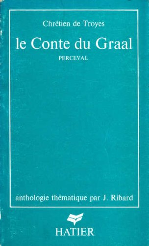 le conte du graal : perceval, anthologie thématique