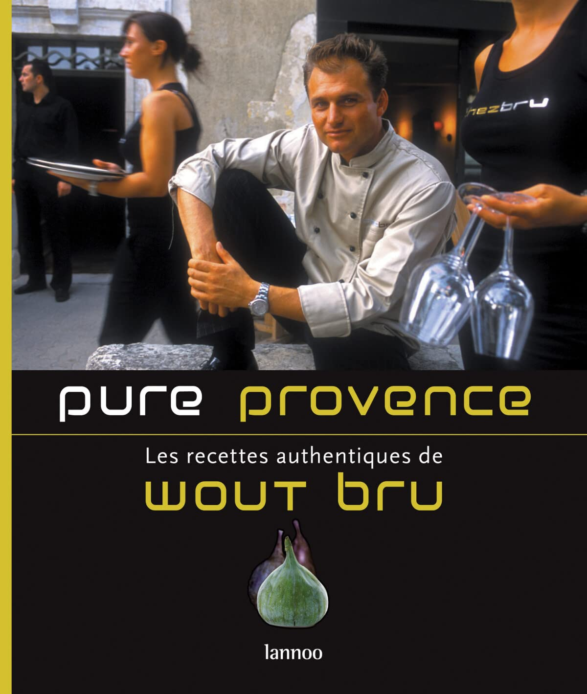 Pure Provence : les recettes surprenantes de Wout Bru