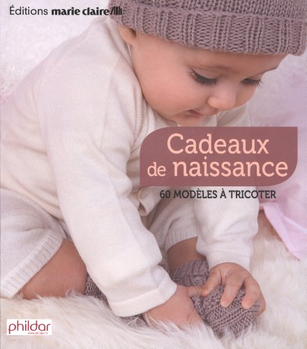 Cadeaux de naissance : 60 modèles à tricoter