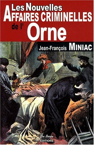 Les nouvelles affaires criminelles de l'Orne