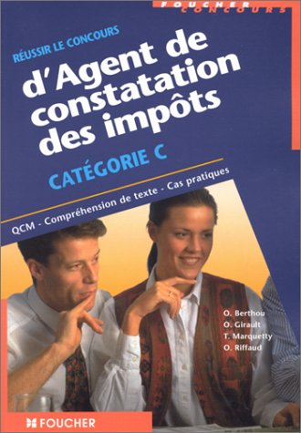 Réussir le concours d'agent de constatation des impôts : catégorie C