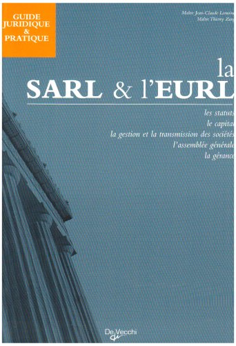 Guide juridique et pratique de la Sarl et de l'Eurl