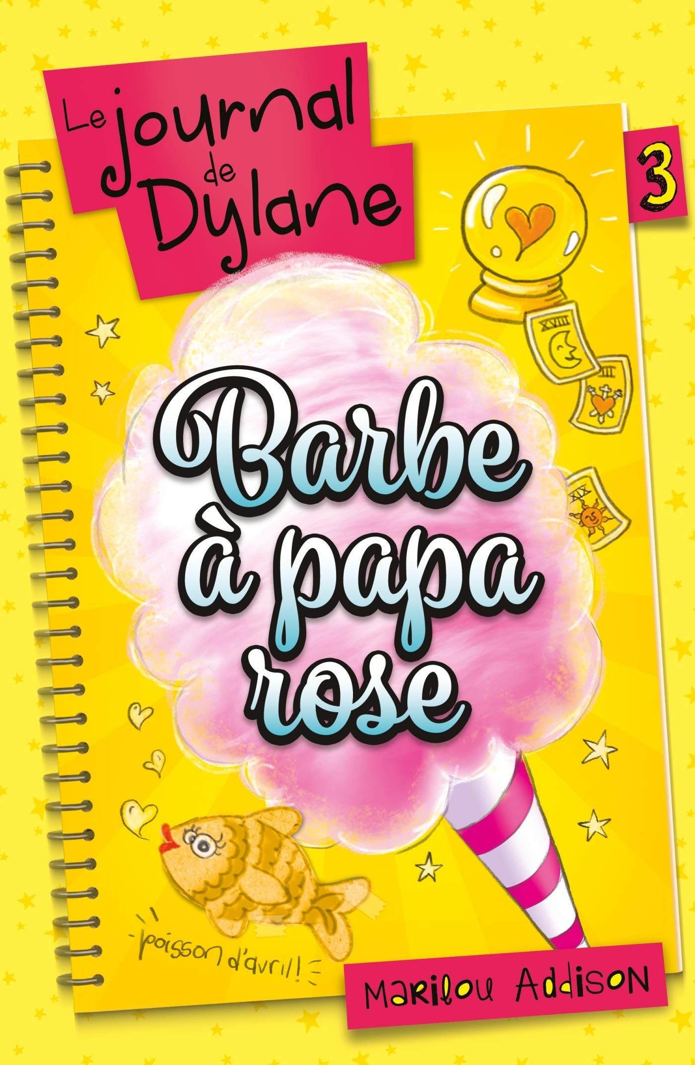Le journal de Dylane. Vol. 3. Barbe à papa rose