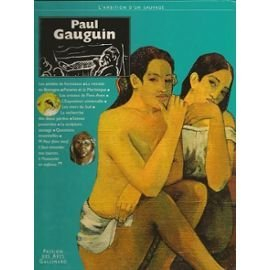 Paul Gauguin : l'ambition d'un sauvage