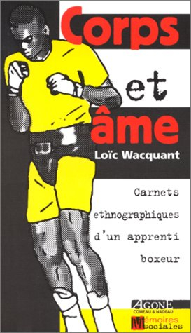corps et ame. carnets ethnographiques d'un apprenti boxeur