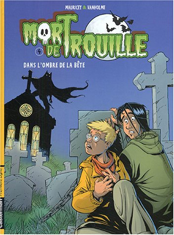 Mort de trouille. Vol. 4. Dans l'ombre de la bête