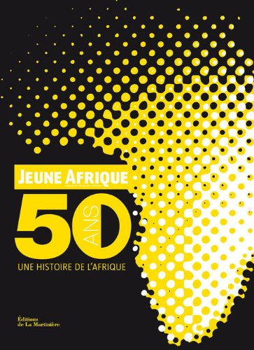 Jeune Afrique, 50 ans : une histoire de l'Afrique