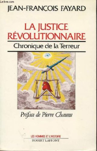 La Justice révolutionnaire : chronique de la Terreur