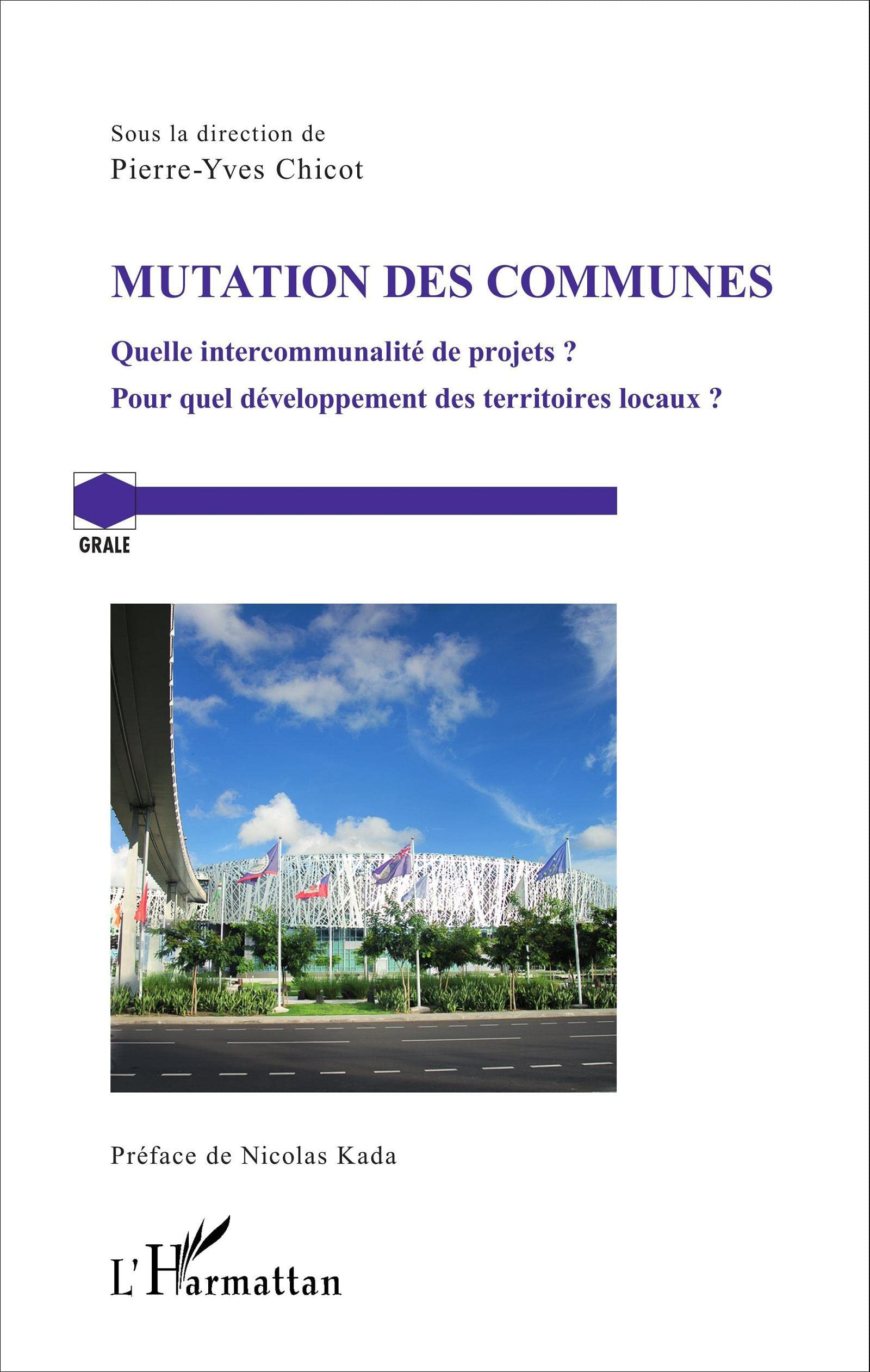 Mutation des communes : quelle intercommunalité de projets ? Pour quel développement des territoires