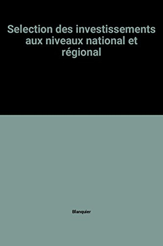 Sélection des investissements aux niveaux national et régional