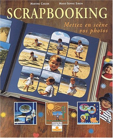 scrap booking : mettez en scène vos photos