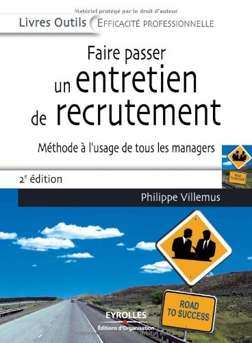Faire passer un entretien de recrutement : méthode à l'usage de tous les managers