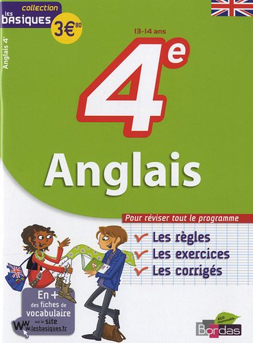Anglais 4e : les bases, les exercices, les corrigés