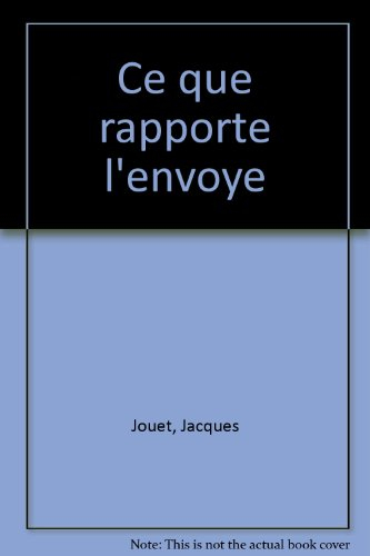 Ce que rapporte l'envoyé